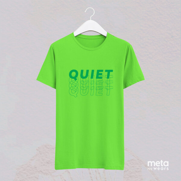 Quiet (Green Unisex Tshirt)